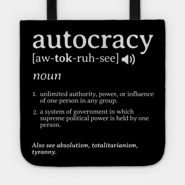 What is an Autocracy Definition Political Activist Minds Tote by Yesteeyear