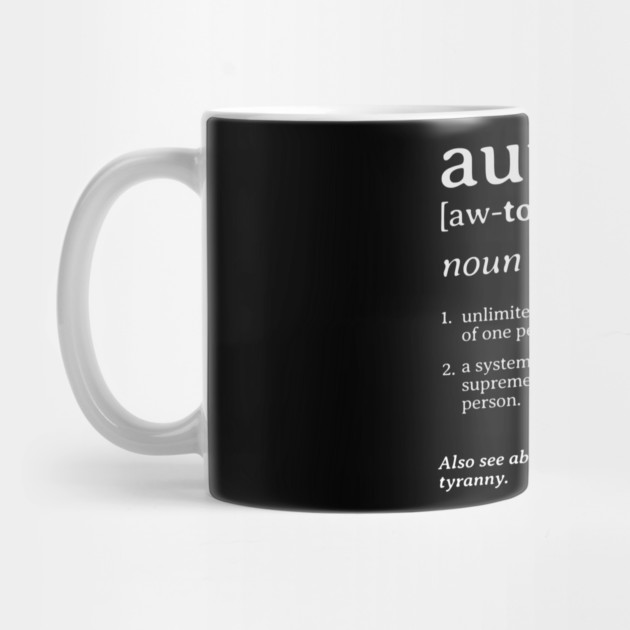 What is an Autocracy Definition Political Activist Minds by Yesteeyear