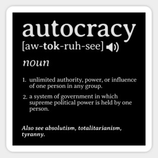 What is an Autocracy Definition Political Activist Minds Sticker