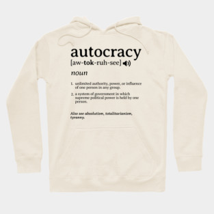 What is an Autocracy Definition Political Activist Minds Hoodie