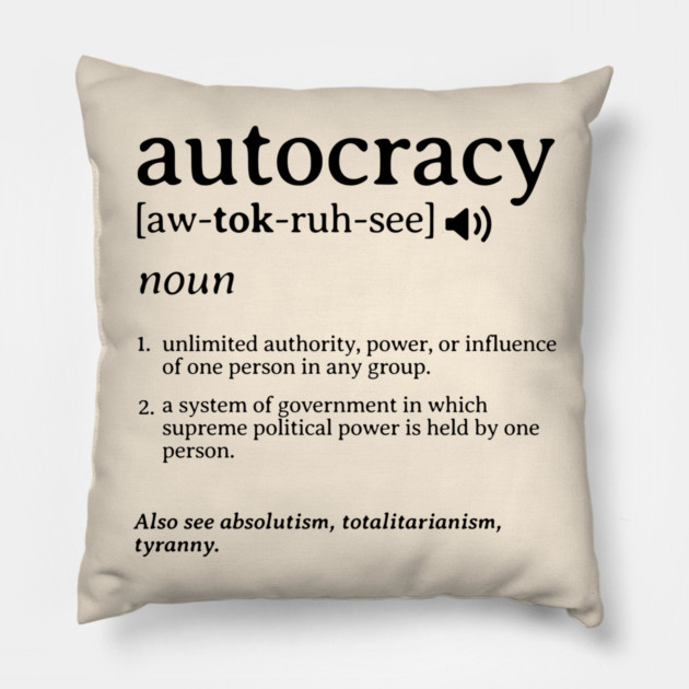 What is an Autocracy Definition Political Activist Minds Pillow by Yesteeyear