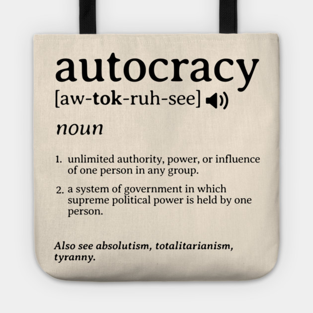 What is an Autocracy Definition Political Activist Minds Tote by Yesteeyear
