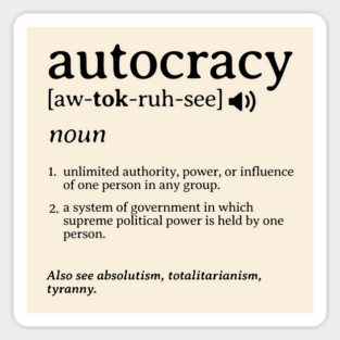 What is an Autocracy Definition Political Activist Minds Sticker