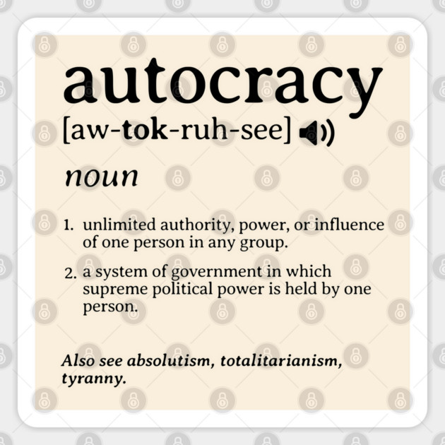 What is an Autocracy Definition Political Activist Minds Sticker by Yesteeyear