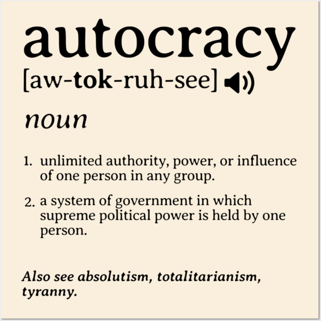 What is an Autocracy Definition Political Activist Minds Wall Art by Yesteeyear