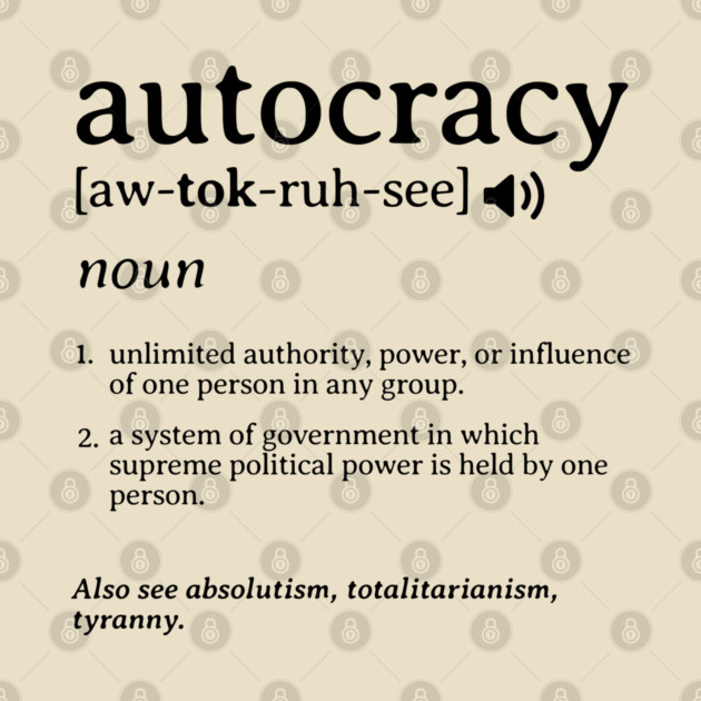 What is an Autocracy Definition Political Activist Minds by Yesteeyear