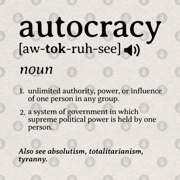 What is an Autocracy Definition Political Activist Minds by Yesteeyear