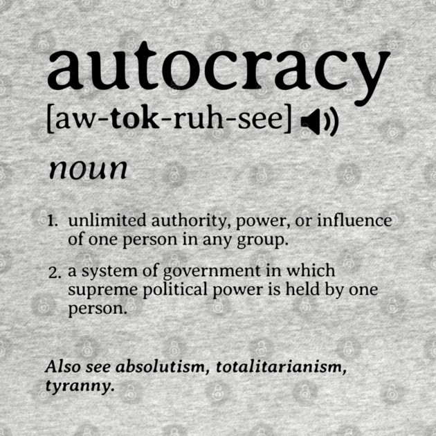 What is an Autocracy Definition Political Activist Minds by Yesteeyear
