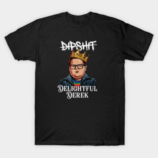 Not Dipshit Derek Delightful Derek Stranger-Things 5-derek-turnbow T-Shirt