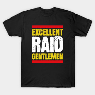 Excellent Raid Gentlemen T-Shirt