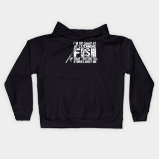 I'm So Good At Catching Fish Angler Gift Kids Hoodie