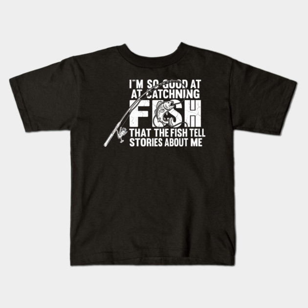 I'm So Good At Catching Fish Angler Gift Kids T-Shirt by ArtistTee ⭐⭐⭐⭐⭐