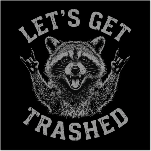 Let's Get Trashed Raccoon Lover Gift Wall Art by ArtistTee ⭐⭐⭐⭐⭐