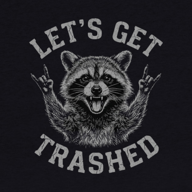 Let's Get Trashed Raccoon Lover Gift by ArtistTee ⭐⭐⭐⭐⭐