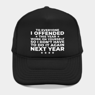 To Everyone I Offended This Year: Sarcastic Humor Gift Hat