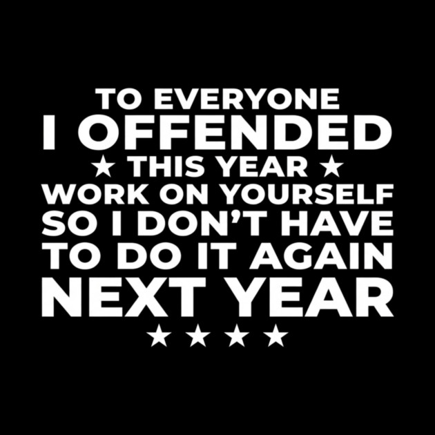 To Everyone I Offended This Year: Sarcastic Humor Gift by ArtistTee ⭐⭐⭐⭐⭐