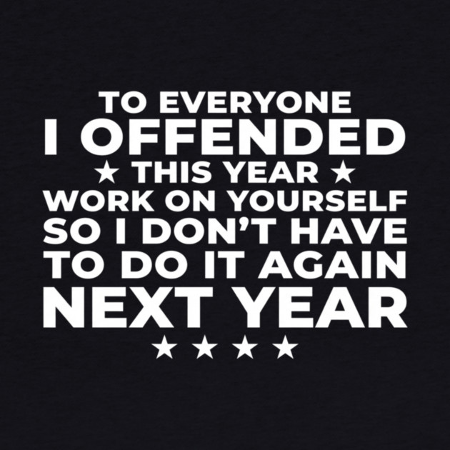 To Everyone I Offended This Year: Sarcastic Humor Gift by ArtistTee ⭐⭐⭐⭐⭐