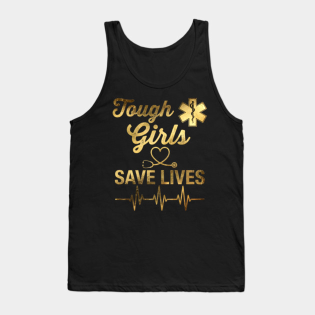 Tough Girls Save Lives EMS Professionals Tank Top by ArtistTee ⭐⭐⭐⭐⭐