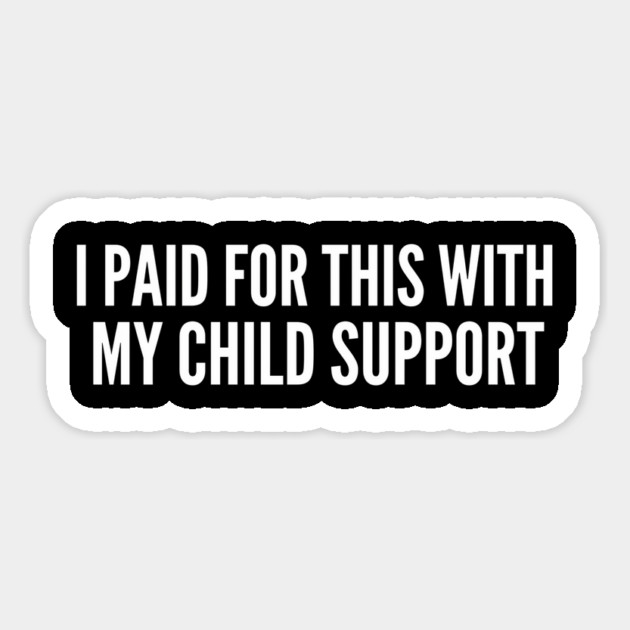 I Paid For This With My Child Support Funny Gift Magnet by ArtistTee ⭐⭐⭐⭐⭐