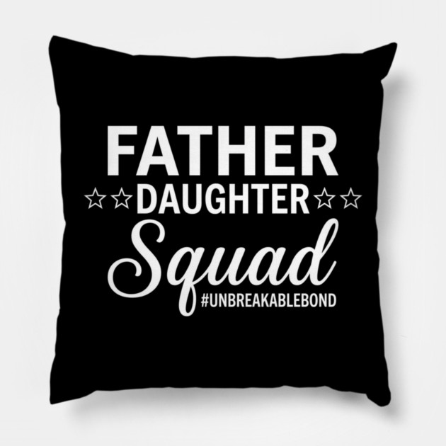 Father Daughter Squad Gift for Dad Pillow by ArtistTee ⭐⭐⭐⭐⭐