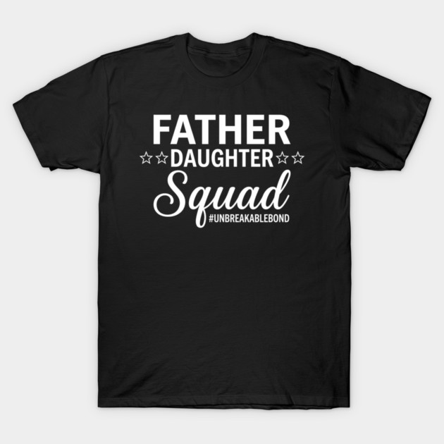 Father Daughter Squad Gift for Dad T-Shirt by ArtistTee ⭐⭐⭐⭐⭐