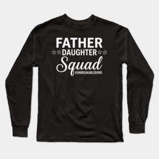 Father Daughter Squad Gift for Dad Long Sleeve T-Shirt