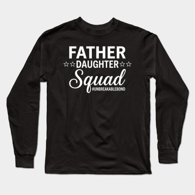 Father Daughter Squad Gift for Dad Long Sleeve T-Shirt by ArtistTee ⭐⭐⭐⭐⭐