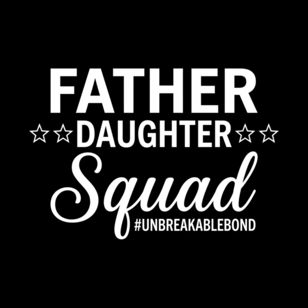 Father Daughter Squad Gift for Dad by ArtistTee ⭐⭐⭐⭐⭐