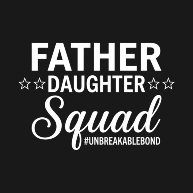 Father Daughter Squad Gift for Dad by ArtistTee ⭐⭐⭐⭐⭐