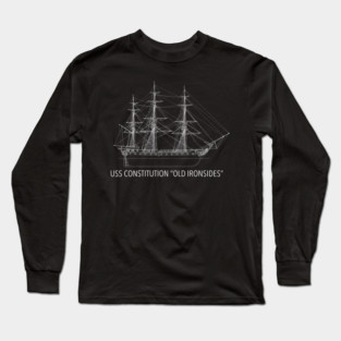 USS Constitution Old Ironsides: Naval History Enthusiasts Long Sleeve T-Shirt