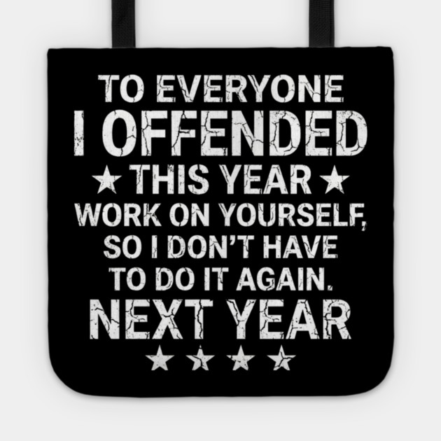 To Everyone I Offended This Year Sarcastic Gift Tote by ArtistTee ⭐⭐⭐⭐⭐
