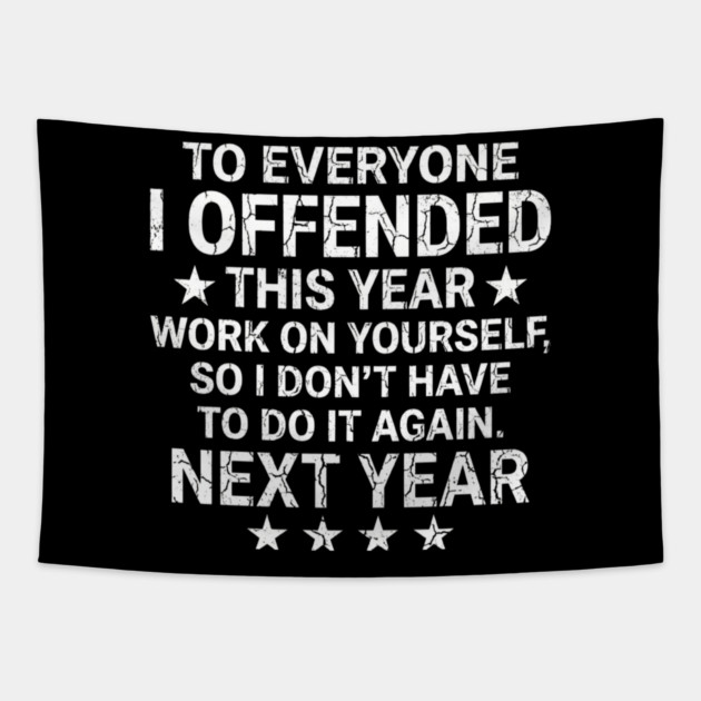 To Everyone I Offended This Year Sarcastic Gift Tapestry by ArtistTee ⭐⭐⭐⭐⭐