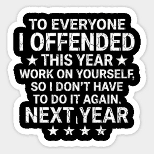 To Everyone I Offended This Year Sarcastic Gift Sticker
