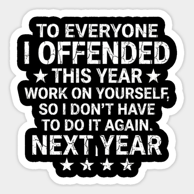 To Everyone I Offended This Year Sarcastic Gift Magnet by ArtistTee ⭐⭐⭐⭐⭐