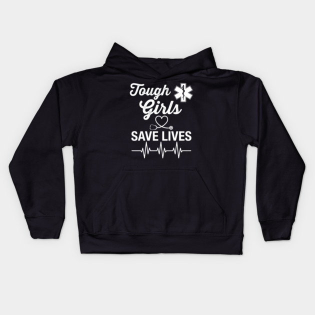 Tough Girls Save Lives EMS Women Kids Hoodie by ArtistTee ⭐⭐⭐⭐⭐