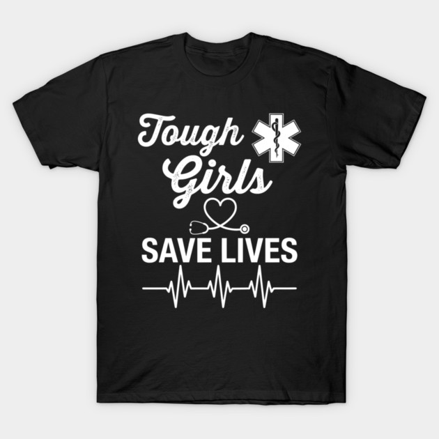 Tough Girls Save Lives EMS Women T-Shirt by ArtistTee ⭐⭐⭐⭐⭐