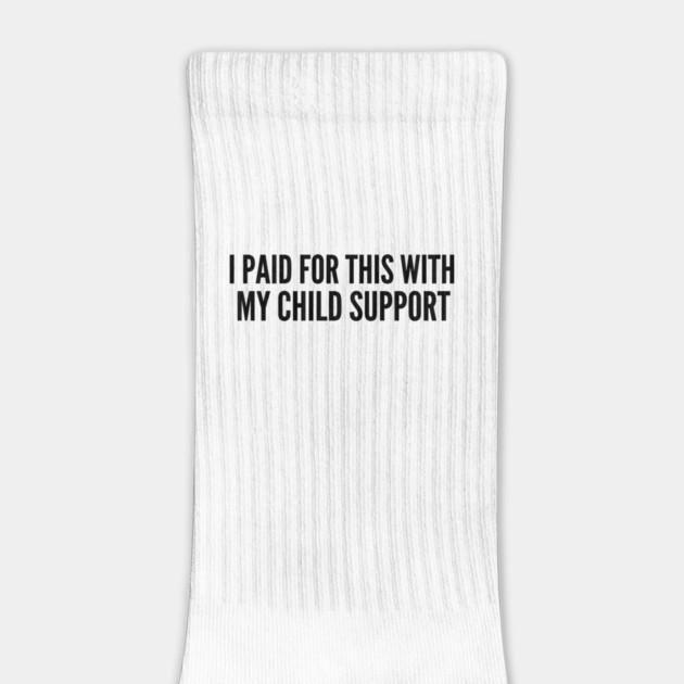 I Paid For This With My Child Support For Parents by ArtistTee ⭐⭐⭐⭐⭐
