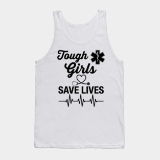 Tough Girls Save Lives EMS Paramedic Tank Top