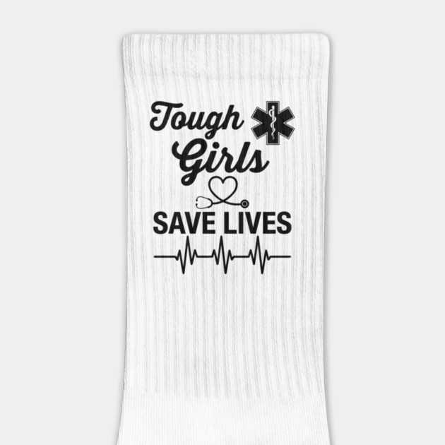 Tough Girls Save Lives EMS Paramedic by ArtistTee ⭐⭐⭐⭐⭐