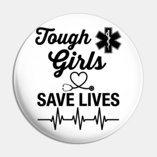 Tough Girls Save Lives EMS Paramedic Pin