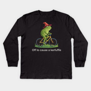 Off to cause a kerfuffle - Frog Lovers Gift Kids Long Sleeve T-Shirt