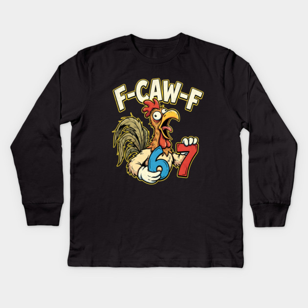 F-CAW-F 67 Kids Long Sleeve T-Shirt by Creatifly Graphic Tees