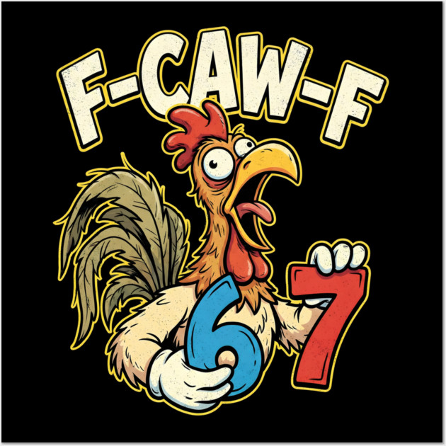 F-CAW-F 67 Wall Art by Creatifly Graphic Tees