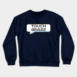 "Touch Grass" Text Bubble Crewneck Sweatshirt