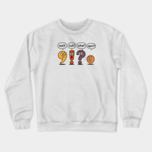 Wait Huh What Again – Funny Punctuation Characters Cartoon Crewneck Sweatshirt