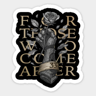 Expedition 33 Shirt For Those Who Come After Quote Gamer Tee, Gustave Clair Obscur Fan Merch, Game Tribute Apparel Sticker