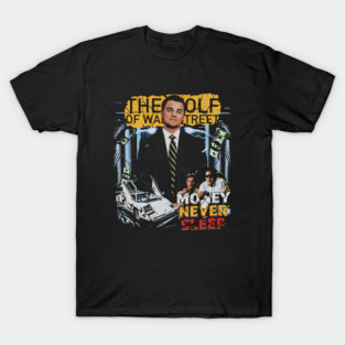 The Wolf Of Wall Street T-Shirts for Sale | TeePublic