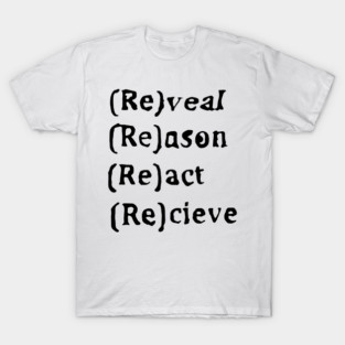 Re Rveal Reason React Recieve T-Shirt