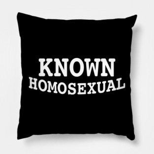 Known Homosexual Pillow