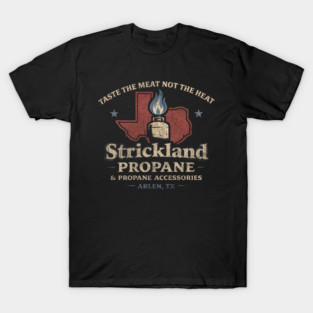 Strickland Propane Taste The Meat T-Shirt